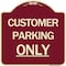 Signmission Designer Series Customer Parking Only, Burgundy Heavy-Gauge Aluminum Sign, 18" x 18", BU-1818-24211 A-DES-BU-1818-24211 - alternate 1
